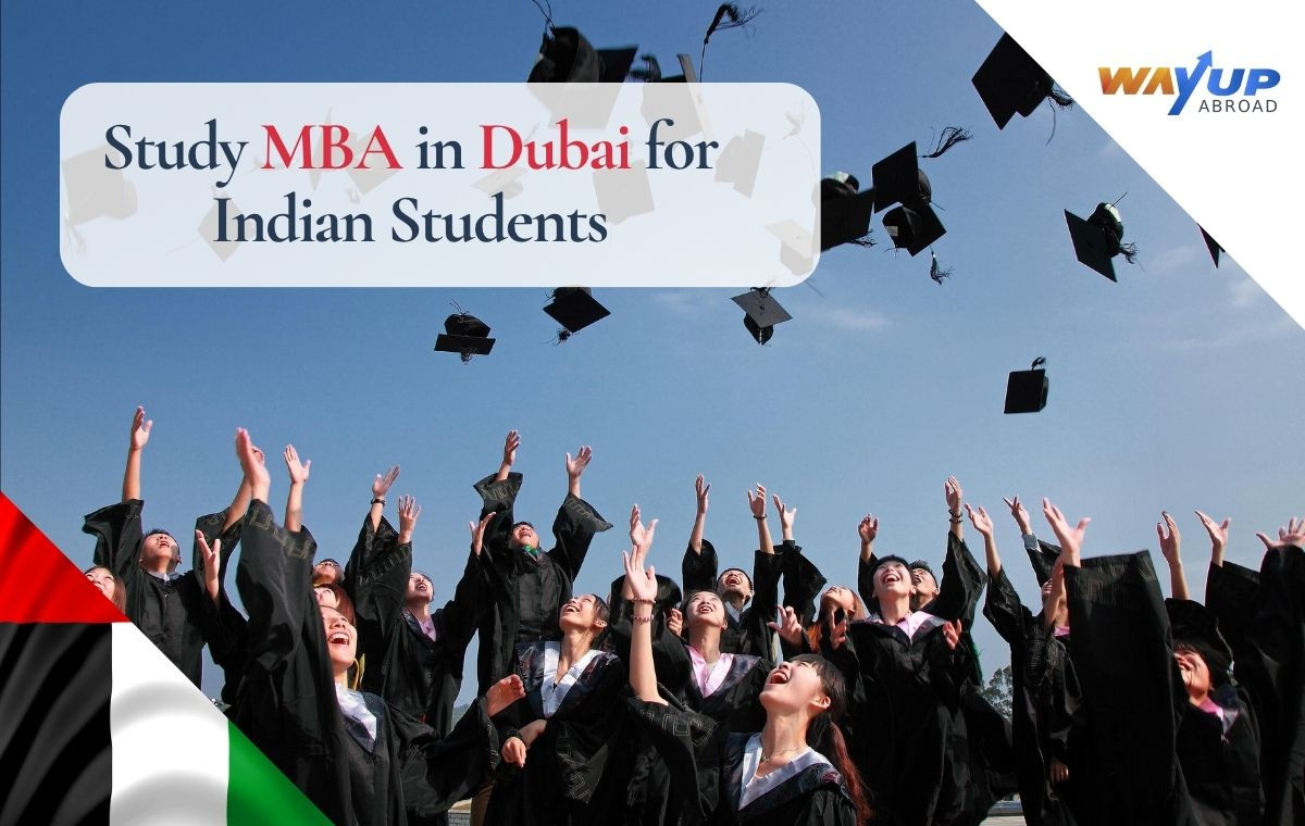 Study MBA in Dubai for Indian Students, Top Universities for Indian Students with Fees, Eligibility Criteria, Documents Required
